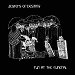 Jesters of Destiny - Fun at the Funeral LP.indd