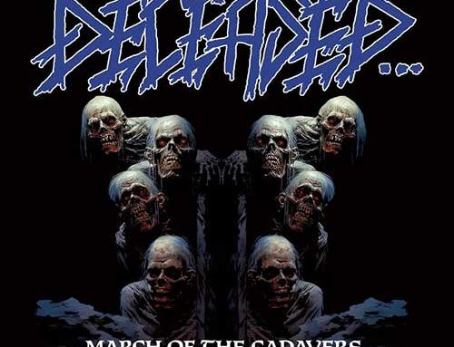 DECEASED – “March of the Cadavers – 40 Years of Death Metal From the Grave” (Compilation)