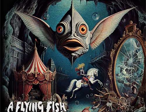 A FLYING FISH – “El Pez Que Vólo – Act II”