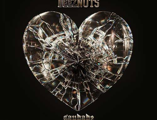 DEEZ NUTS – “Saudade”