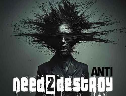 NEED2DESTROY – “Anti”