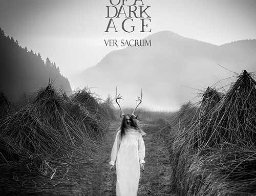 DAWN OF A DARK AGE – “Ver Sacrum”