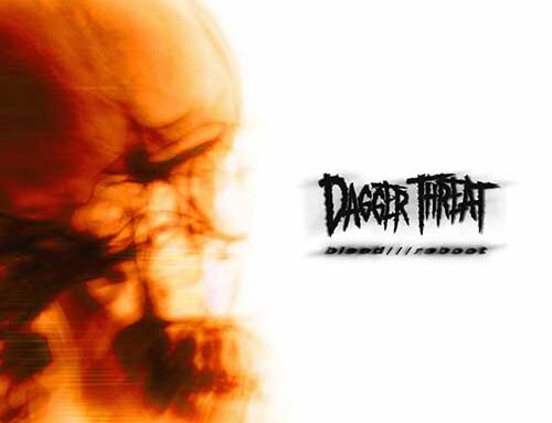 DAGGER THREAT – “bleed///reboot”