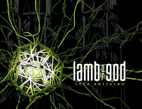 LAMB OF GOD – “Into Oblivion”