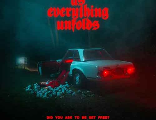 AS EVERYTHING UNFOLDS – “Did You Ask To Be Free?”