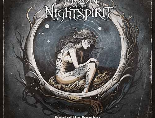 THE MOON AND THE NIGHTSPIRIT – “Seed of the Formless”