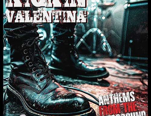 KICKIN VALENTINA – “Anthems From The Underground”